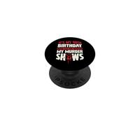 C'est Mon 40e Anniversaire Maintenant, Laisse-Moi Regarder Mes émissions meurtrières PopSockets PopGrip Adhésif