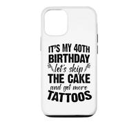 C'est Mon 40e Anniversaire, oublions Le gâteau et Faisons Encore Plus de Tatouages Coque pour iPhone 12/12 Pro