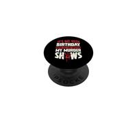 C'est Mon 45e Anniversaire Maintenant, Laisse-Moi Regarder Mes émissions meurtrières PopSockets PopGrip Adhésif