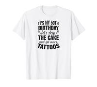 C'est Mon 50e Anniversaire, oublions Le gâteau et Faisons Encore Plus de Tatouages T-Shirt Graphique avec Valeur