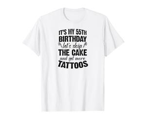 C'est Mon 55e Anniversaire, oublions Le gâteau et Faisons Encore Plus de Tatouages T-Shirt Graphique avec Valeur