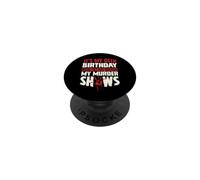 C'est Mon 65e Anniversaire Maintenant, Laisse-Moi Regarder Mes émissions meurtrières PopSockets PopGrip Adhésif