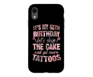 C'est Mon 65e Anniversaire, oublions Le gâteau et Faisons Encore Plus de Tatouages Coque pour iPhone XR