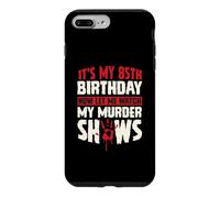 C'est Mon 85e Anniversaire, Maintenant Laisse-Moi Regarder Mes émissions meurtrières Coque pour iPhone 7 Plus/8 Plus