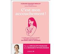 C'est mon accouchement ! Isabelle Brabant (Auteur), Floriane Stauffer-Obrecht (Auteur)