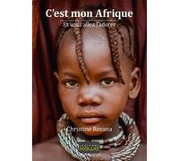 C'est Mon Afrique - Et Vous Allez L'adorer