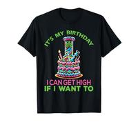 C'est mon anniversaire, je peux me défoncer si je veux faire de la marijuana avec de la marijuana T-Shirt
