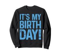 C'est Mon Anniversaire pour Les Femmes, Les Hommes, Les Jeunes et Les Enfants Sweatshirt