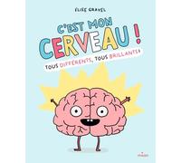 C'est mon cerveau !: Tous brillants, tous différents !