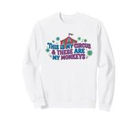 C'est Mon Cirque, ce sont Mes singes Sweatshirt