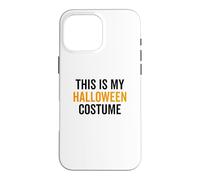 C'est Mon Costume d'halloween, Blague Amusante pour Une fête d'halloween Coque pour iPhone 16 Pro Max