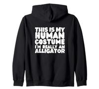 C'est Mon Costume Humain, Je suis Vraiment Un Alligator Sweat à Capuche