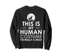 C'est Mon Costume Humain, Je suis Vraiment Un Loup. Costume Facile Sweatshirt