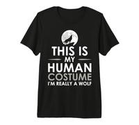 C'est Mon Costume Humain, Je suis Vraiment Un Loup. Costume Facile T-Shirt Haut de Gamme