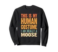 C'est Mon Costume Humain, Je suis Vraiment Un Orignal Sweatshirt