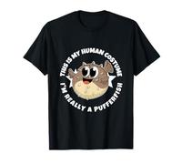 C'est Mon Costume Humain, Je suis Vraiment Un Poisson-Globe T-Shirt