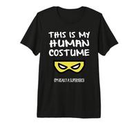 C'est Mon Costume Humain, Je suis Vraiment Un Super héros d'halloween T-Shirt Haut de Gamme