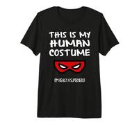 C'est Mon Costume Humain, Je suis Vraiment Un Super héros T-Shirt Haut de Gamme