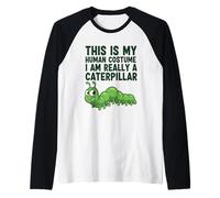 C'est Mon Costume Humain, Je suis Vraiment Une Chenille Manche Raglan