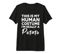 C'est Mon Costume Humain, Je suis Vraiment Une patate T-Shirt Haut de Gamme