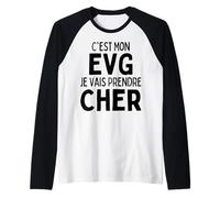 C'est Mon Evg Je Vais Prendre Cher Enterrement Vie De Garcon Manche Raglan