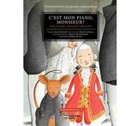 C'est mon piano, Monsieur! Ana Gerhard (Auteur), Marie Lafrance (Illustration)