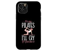 C'est Mon Pilates, Je pleurerai si j'en AI Envie Coque pour iPhone 11 Pro