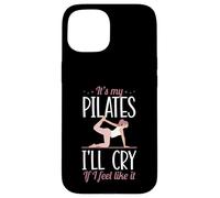 C'est Mon Pilates, Je pleurerai si j'en AI Envie Coque pour iPhone 15