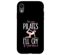 C'est Mon Pilates, Je pleurerai si j'en AI Envie Coque pour iPhone XR