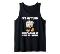 C'est Mon Tour Et Je Prendrai Tout Le Temps Que Je Veux Débardeur
