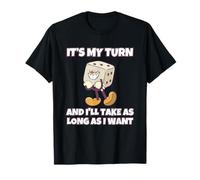 C'est Mon Tour Et Je Prendrai Tout Le Temps Que Je Veux T-Shirt