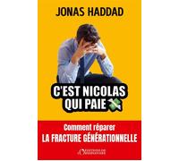C'est Nicolas qui paie ! - Comment réparer la fracture générationnelle - Jonas Haddad - Éditions de l'Observatoire - ebook (ePub) - Essai