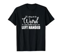 C'est Normal d'être Bizarre gaucher gaucher T-Shirt Graphique avec Valeur, Homme, Noir, S