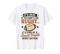 C'est Normal si Vous n'aimez Pas Le Rugby, C'est Un Genre de Gens intelligents T-Shirt