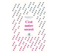 C'est notre secret - Raphaële Frier - Thierry Magnier Eds - Poche - Roman cadet dès 6 ans