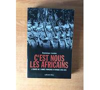 C'est nous les Africains L'Epopée de l'armée française d'Afrique 1940-1945 - Dominique Lormier - Calmann-Levy - broché - Essai