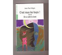 C'est nous les loups ! suivi de On a volé la lune