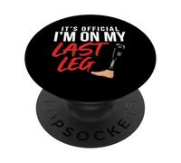 C'est Officiel I'm on My Last Leg Funny Amputee Leg Joke PopSockets PopGrip Adhésif