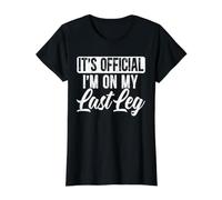C'est Officiel, Je suis amputé de ma dernière Jambe. T-Shirt Graphique avec Valeur