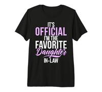 C'est Officiel, Je suis la Belle-Fille préférée T-Shirt Haut de Gamme