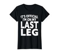 C'est Officiel Je suis sur ma dernière Jambe amputé amputé T-Shirt Graphique avec Valeur