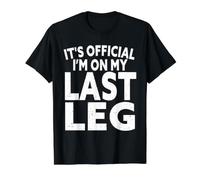 C'est Officiel Je suis sur ma dernière Jambe amputé amputé T-Shirt Graphique avec Valeur