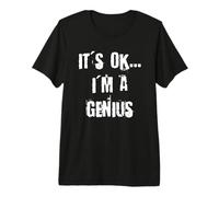 C'est OK, Je suis Un génie T-Shirt Haut de Gamme