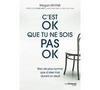 C'est ok que tu ne sois pas ok - Rien de plus normal que d'aller mal durant un deuil