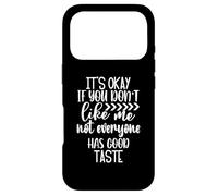 C'est OK si Vous ne m'aimez Pas. Tout Le Monde n'a Pas Bon goût Coque pour iPhone 17 Pro