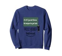 C'est OK si Vous ne m'aimez Pas. Tout Le Monde n'a Pas de Bon goût. Sweatshirt
