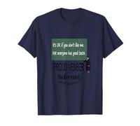 C'est OK si Vous ne m'aimez Pas. Tout Le Monde n'a Pas de Bon goût. T-Shirt