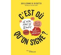 C'est où qu'on signe? Guillermo Di Bisotto (Auteur)