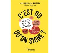 C'est où qu'on signe? L'art de traiter les objections - Guillermo Di Bisotto - Eyrolles - broché - Etude