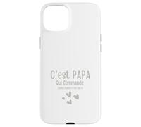 C'est Papa Qui Commande Quand Maman n'est Pas la Coque pour iPhone 15 Plus